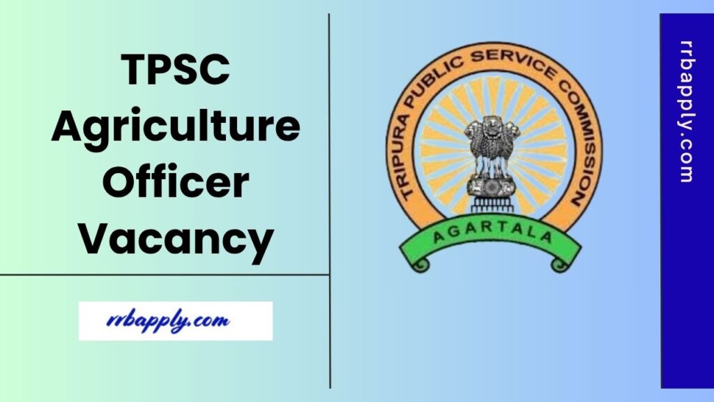 TPSC Agriculture Officer Recruitment 2025 - Check the Tripura PSC 136 AO Bharti Details like Eligibility, Vacancy & Application Link shared