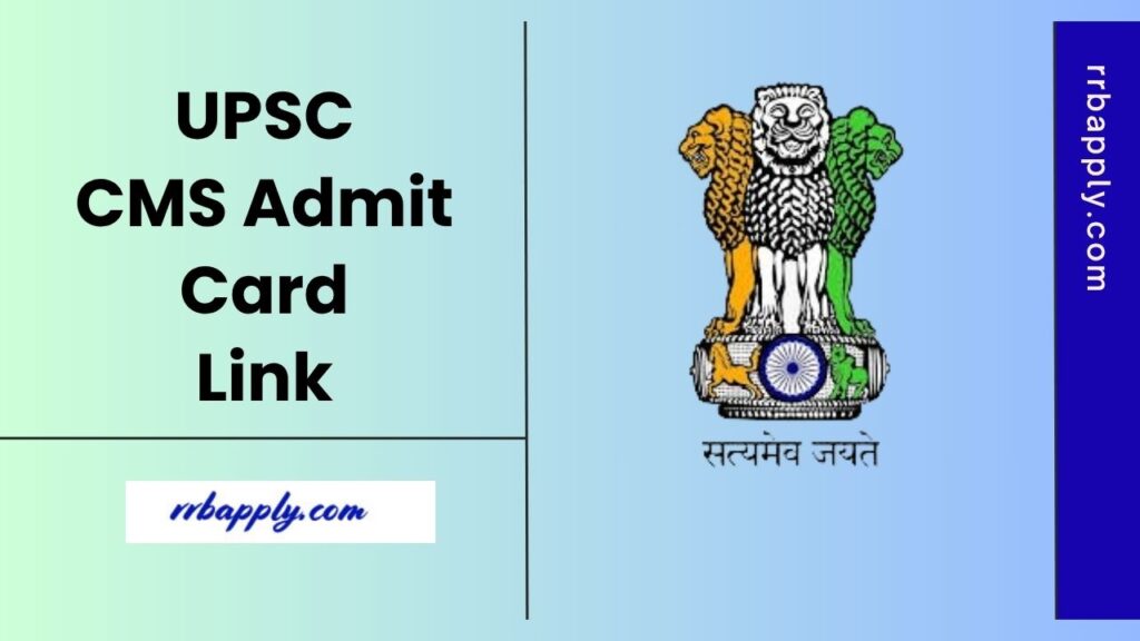 UPSC CMS Admit Card 2025, UPSC Combined Medical Services Hall Ticket Link to download is shared on this page for the aspirants here