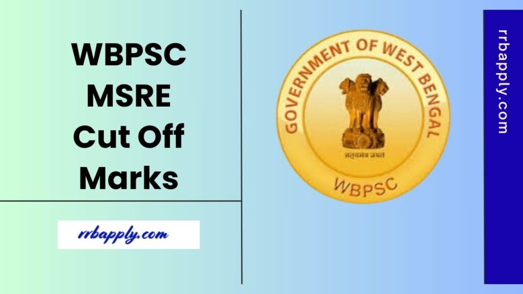WBPSC Miscellaneous Cut Off 2025, Check WBPSC MSRE Cut Off Marks for Prelims and Mains Examination through the link shared Here