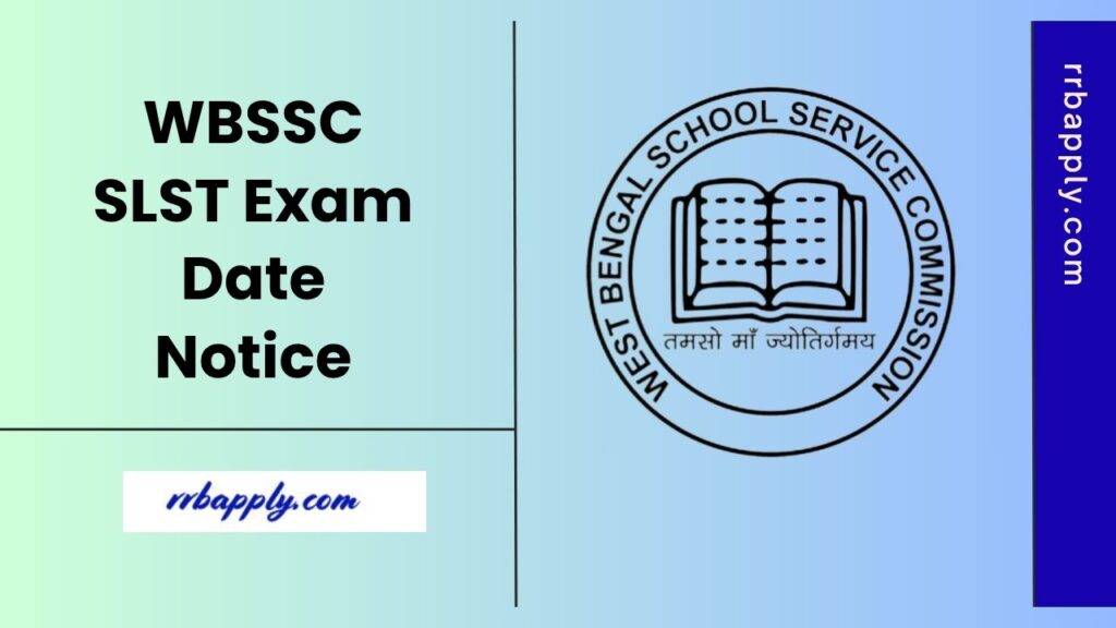 WBSSC SLST Exam Date 2025 [RELEASED]: Check WBSSC SLST Class 9-10 & Class 11-12 Official Exam Date Notice @ westbengalssc.com from here