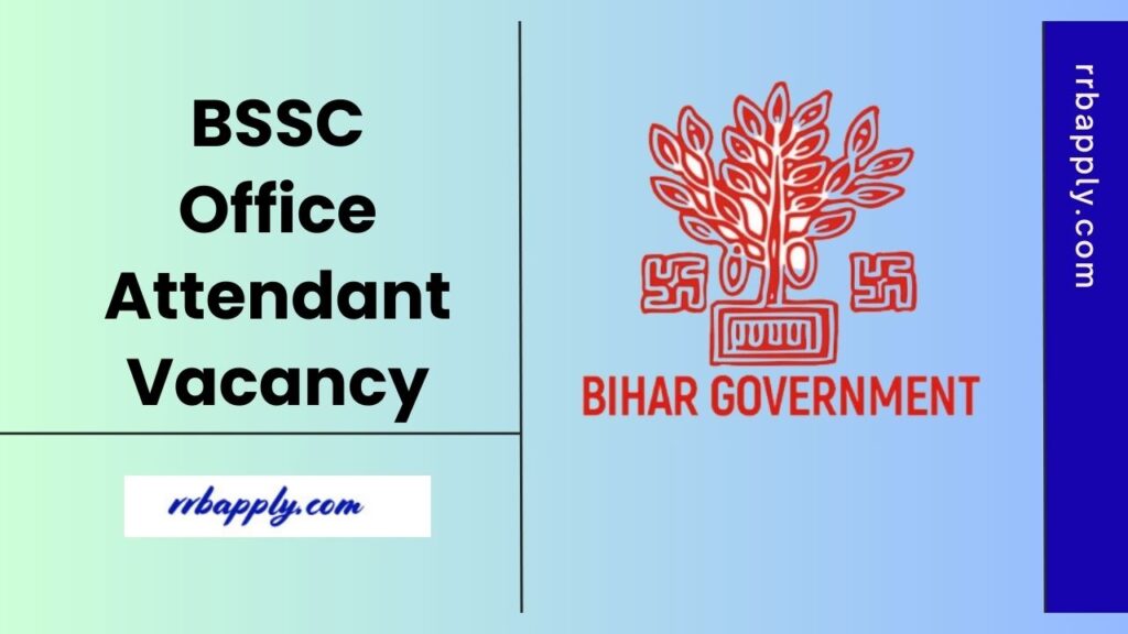 BSSC Office Attendant Recruitment 2025 Notification Details like Eligibility, Vacancy & Apply Online Link is shared here for the aspirants.