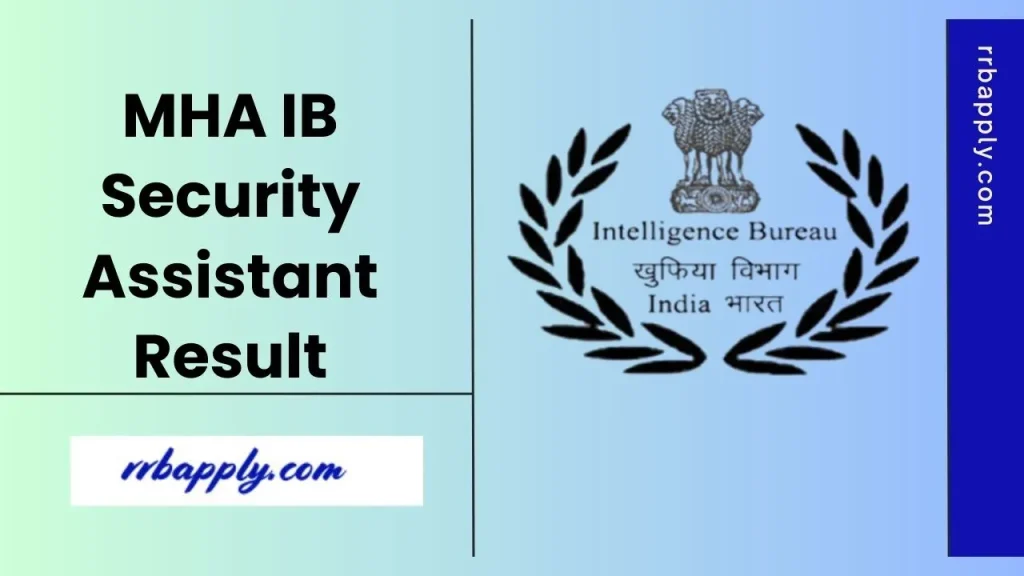 IB SA Result 2025, MHA IB Security Assistant Result 2025, Cut Offs & Merit List Download Link is available on this page for the aspirants.