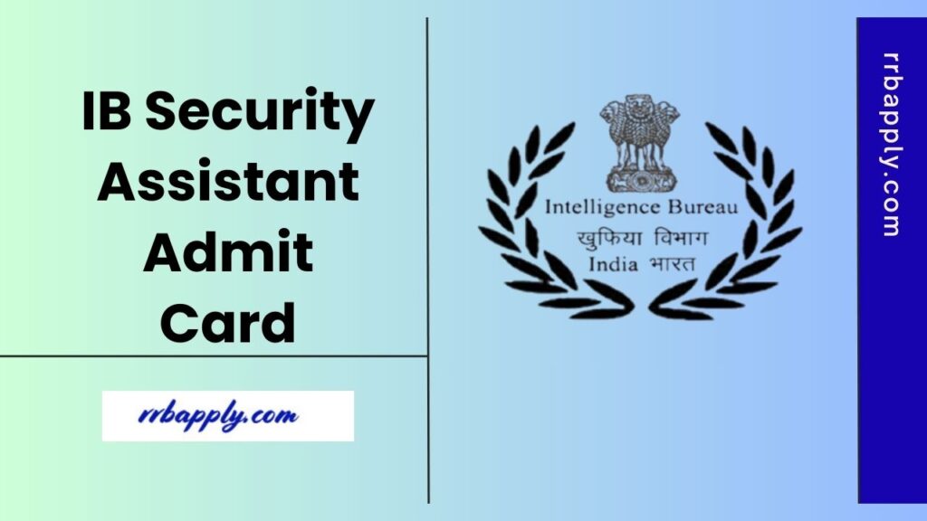 IB Security Assistant Admit Card 2025 for the Tier 1 Examination can be easily downloaded through the direct link shared on this page.