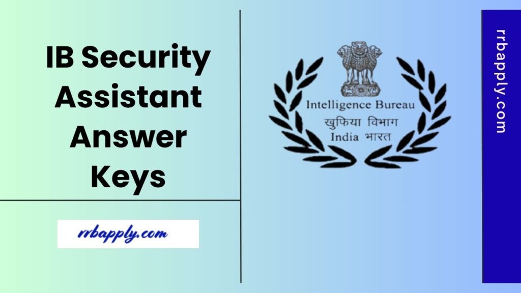 IB Security Assistant Answer Key 2025, Tier 1 Solutions PDF Direct Link is shared on this page for the aspirants to help estimate the score