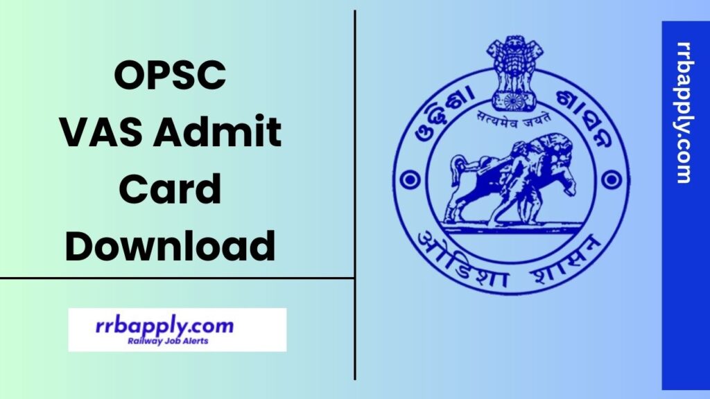 OPSC VAS Admit Card 2025 for the Written Examination is released on 25th August 2025. Applicants can follow the direct link here to download
