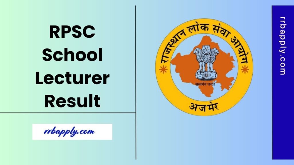 RPSC School Lecturer Result 2025 OUT, Check Rajasthan School Lecturer Grade 1 Merit List Pdf through the direct Link shared on this page.