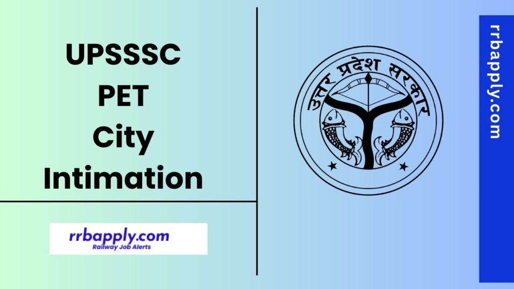 UPSSSC PET City Intimation 2025 is released on 27th August 2025. Applicants can follow the steps and direct link to download the city slip.