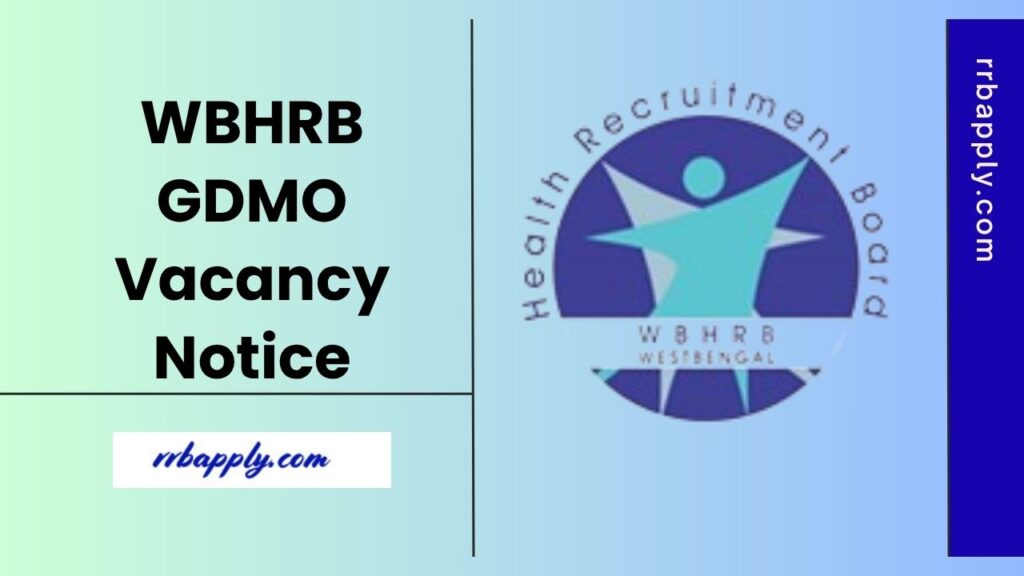 WBHRB GDMO Recruitment 2025 - Check WB Health General Duty Medical Officer Vacancy Notification Details & Application Form shared here