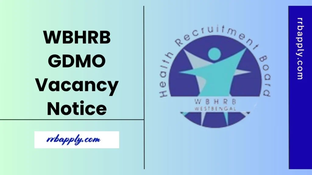 WBHRB GDMO Recruitment 2025 - Check WB Health General Duty Medical Officer Vacancy Notification Details & Application Form shared here