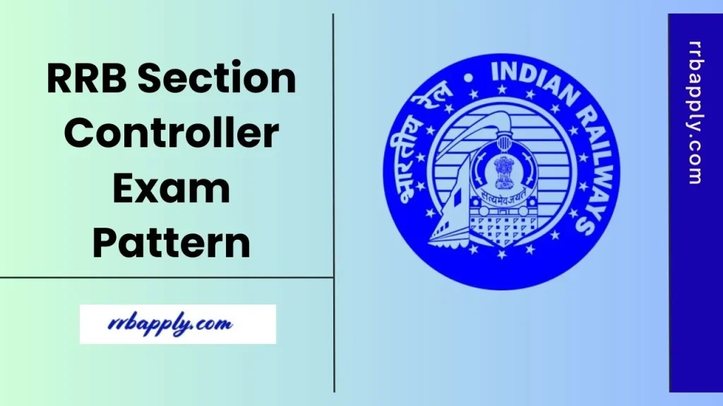 RRB Section Controller Exam Pattern 2025, Check Railway Sectional Controller CBT & CBAT Scheme to prepare for the examination