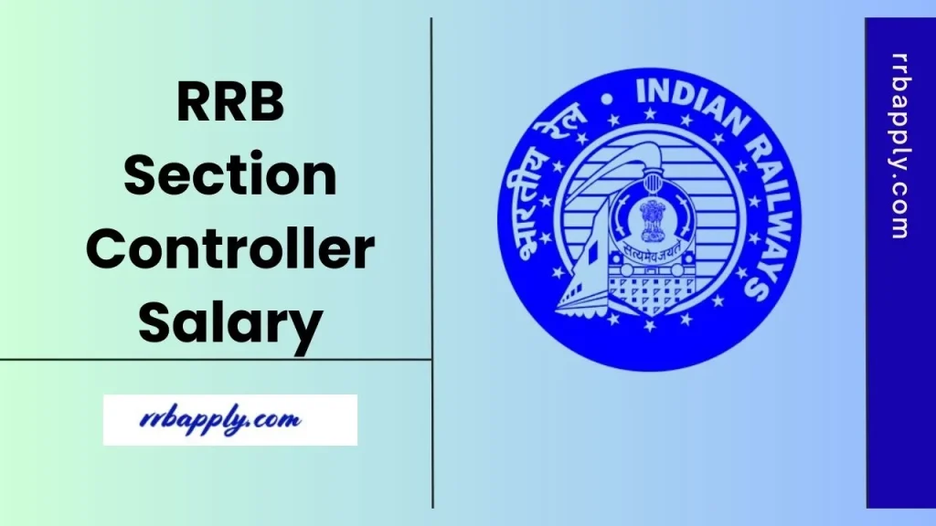 RRB Section Controller Salary 2025, Allowances & Job Profile is what you can learn about from the details shared on this page for all.
