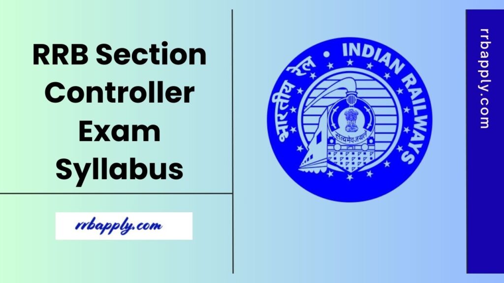 RRB Section Controller Syllabus 2025 according to the subject is shared on this page for the aspirants to prepare for the Computer Based Test
