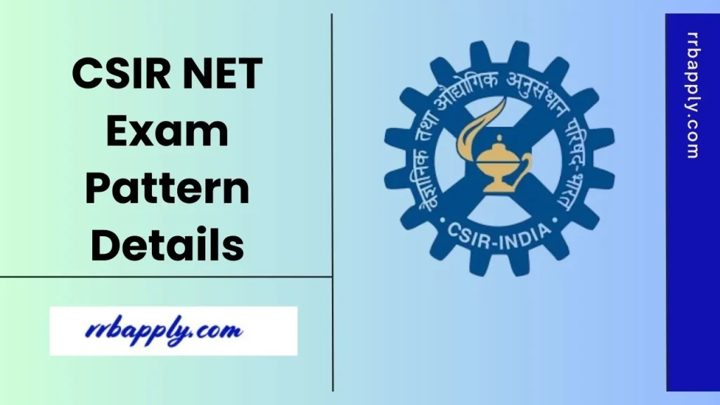 CSIR NET Exam Pattern 2025 according to the subjects are shared on this page before the candidates get into the details of syllabus.