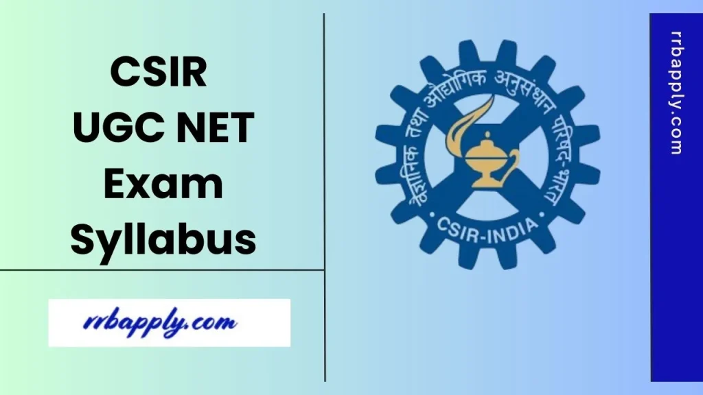 CSIR NET Syllabus 2025 with the Subject Wise Syllabus PDF is shared on this page for the interested candidates for a complete preparation.