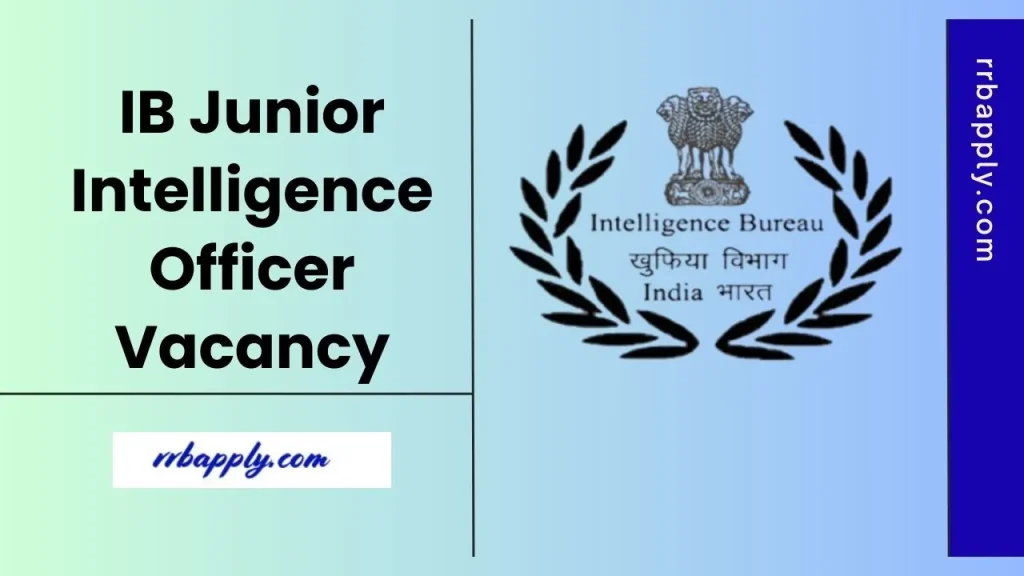 IB JIO Recruitment 2025 - Check Intelligence Bureau Junior Intelligence Officer Notification 2025, Eligibility & Apply Online Link from Here