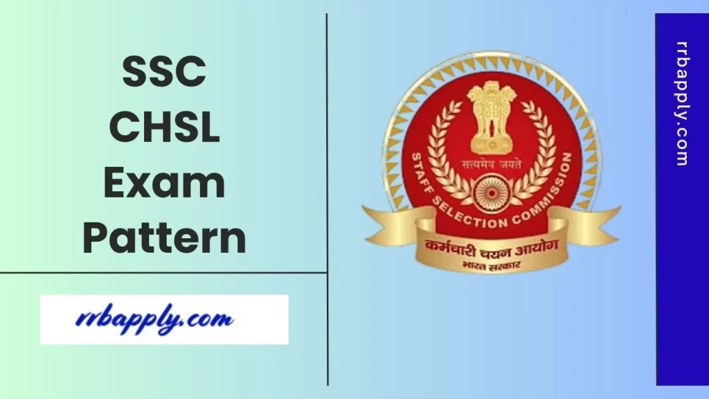 SSC CHSL Exam Pattern 2025, Tier 1 & 2 Exam Pattern is available on this page for the aspirants to prepare for this competitive examination.