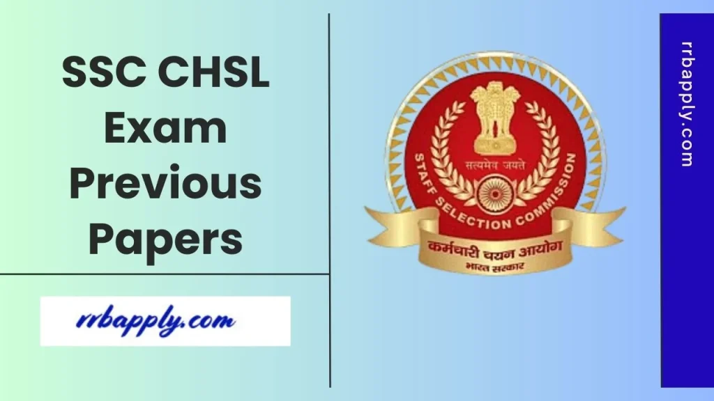 SSC CHSL Previous Papers, Staff Selection Commission CHSL Previous Question Paper PDF is available here for aspirants to prepare.
