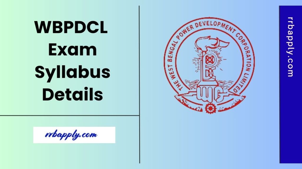 WBPDCL Syllabus 2025, Get WBPDCL SAE, Office Executive, Operator & Other Posts CBT Syllabus to prepare for the Online Examination