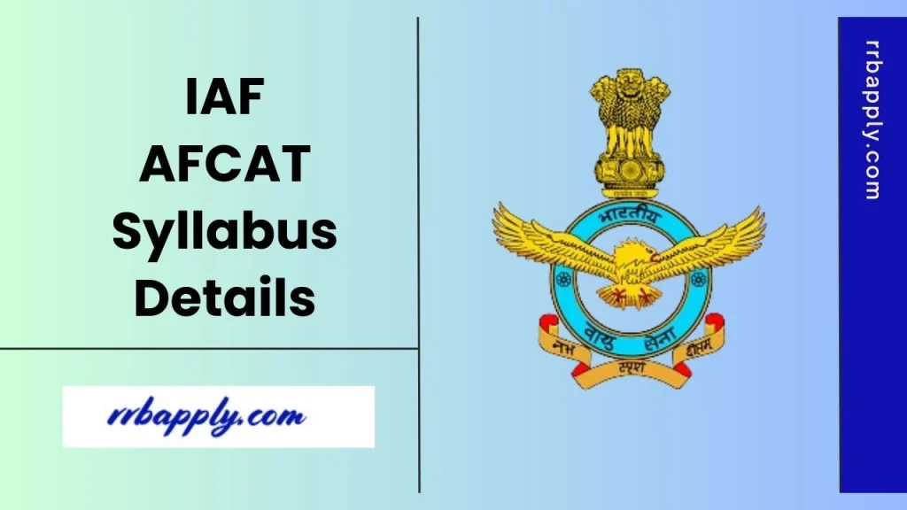 AFCAT Syllabus 2025, Indian Air Force (IAF) AFCAT Syllabus & Exam Pattern is available here which the interested can refer to prepare.