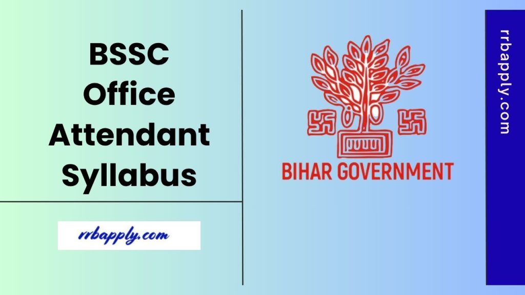 BSSC Office Attendant Syllabus 2025 & Exam Pattern is shared here to help the aspirants prepare for the Written Examination of Selection Test