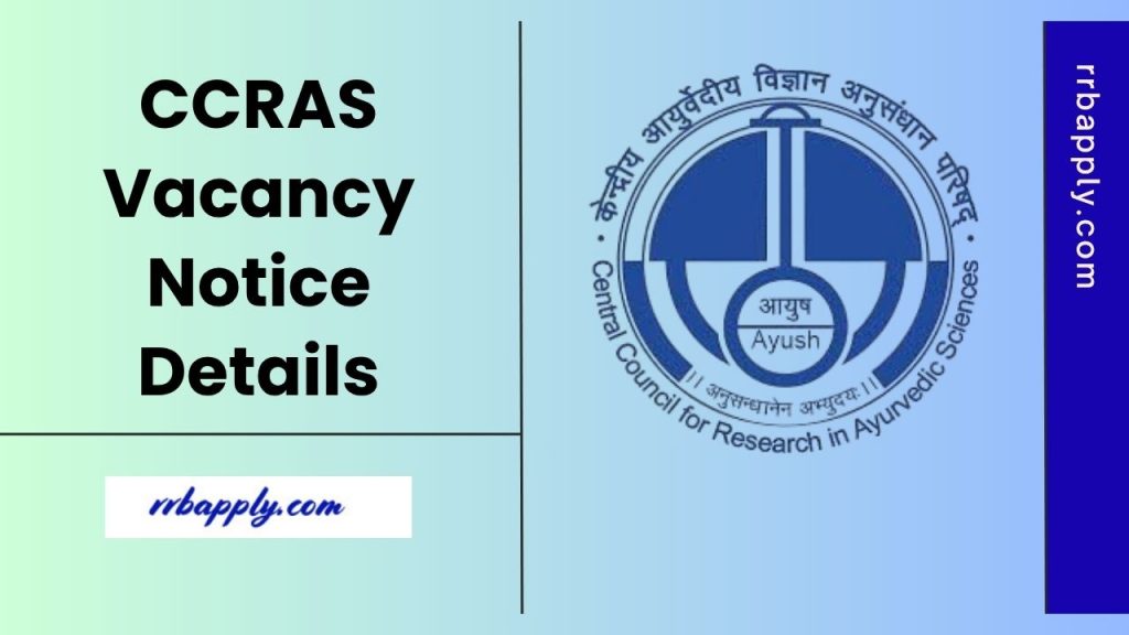CCRAS Recruitment 2025 - CCRAS Group A, B & C Vacancy Notification 2025 Details are shared on this page for the aspirants