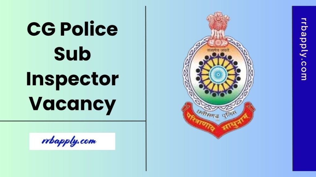 CG Police SI Recruitment 2025: Chhattisgarh Police Sub Inspector Vacancy 2025 Notice, Eligibility & Apply Online Link @ cgpolice.gov.in.