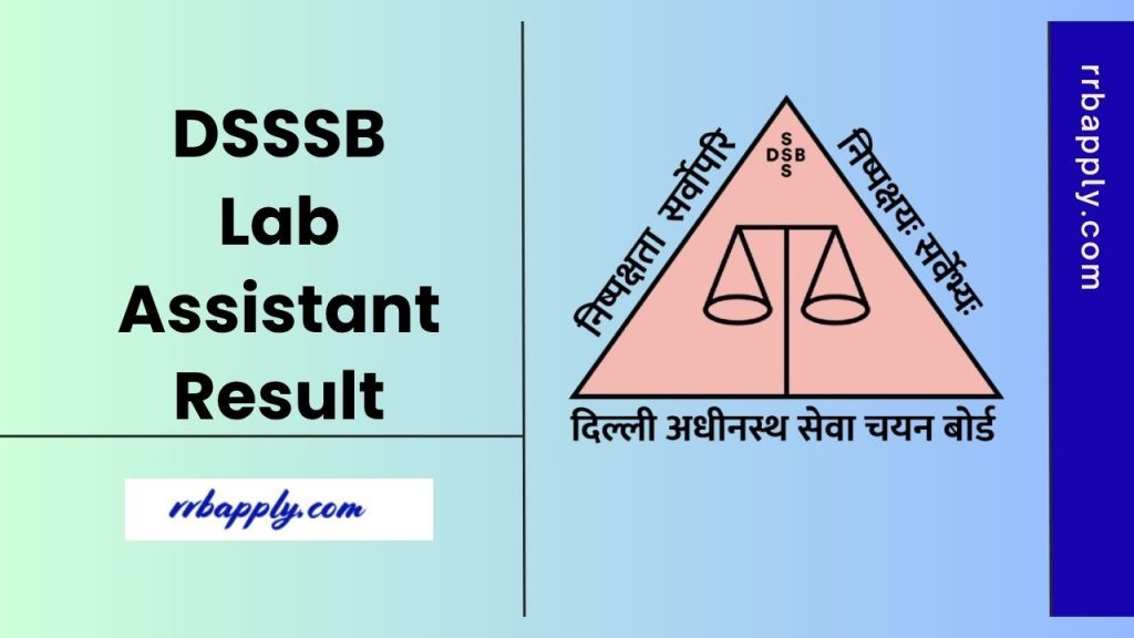 DSSSB Lab Assistant Result 2025 cum Merit List can be easily checked through the direct link shared on this page for the aspirants.