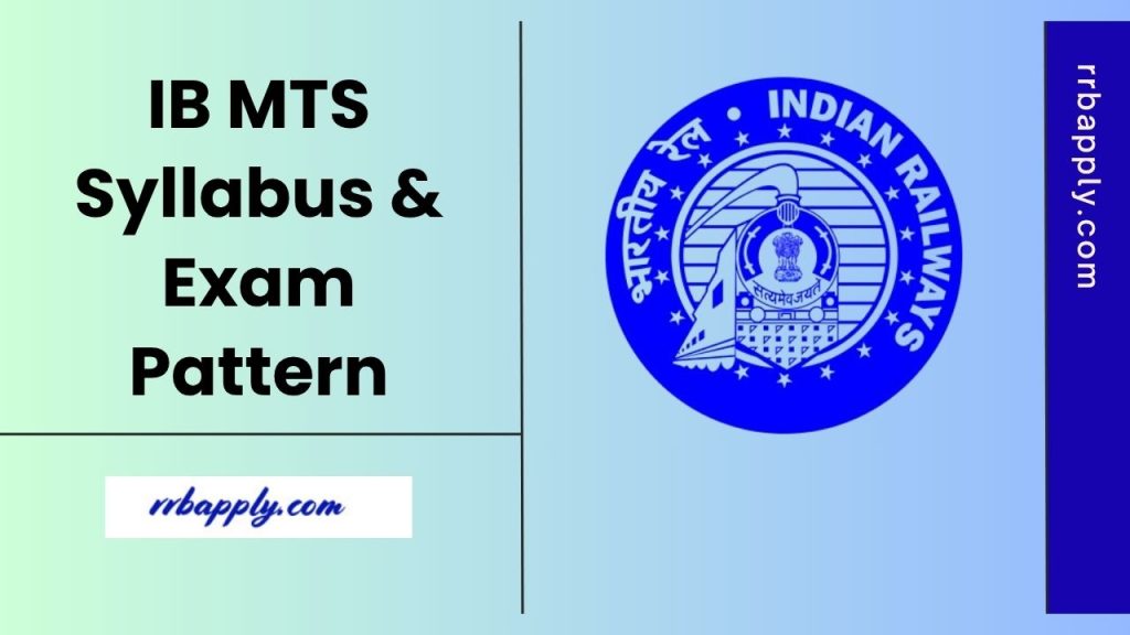 IB MTS Syllabus 2025, Check Intelligence Bureau MTS Syllabus & Exam Pattern to prepare for Tier 1 & Tier 2 Examination of the recruitment