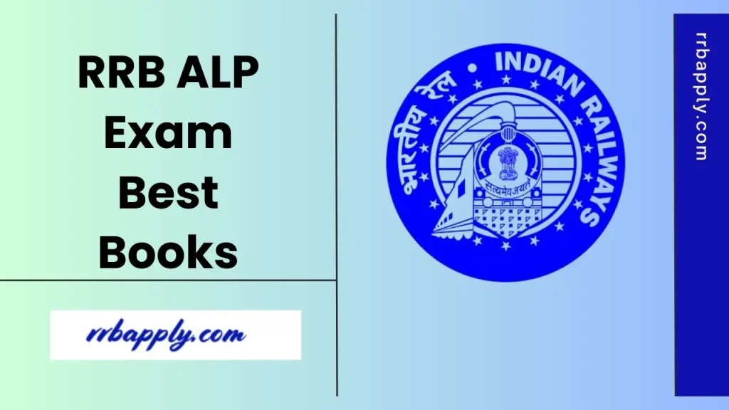 RRB ALP Books 2025, Check Best Books for Railway Recruitment Board Assistant Loco Pilot Examination to prepare for the CBT 1 & 2.