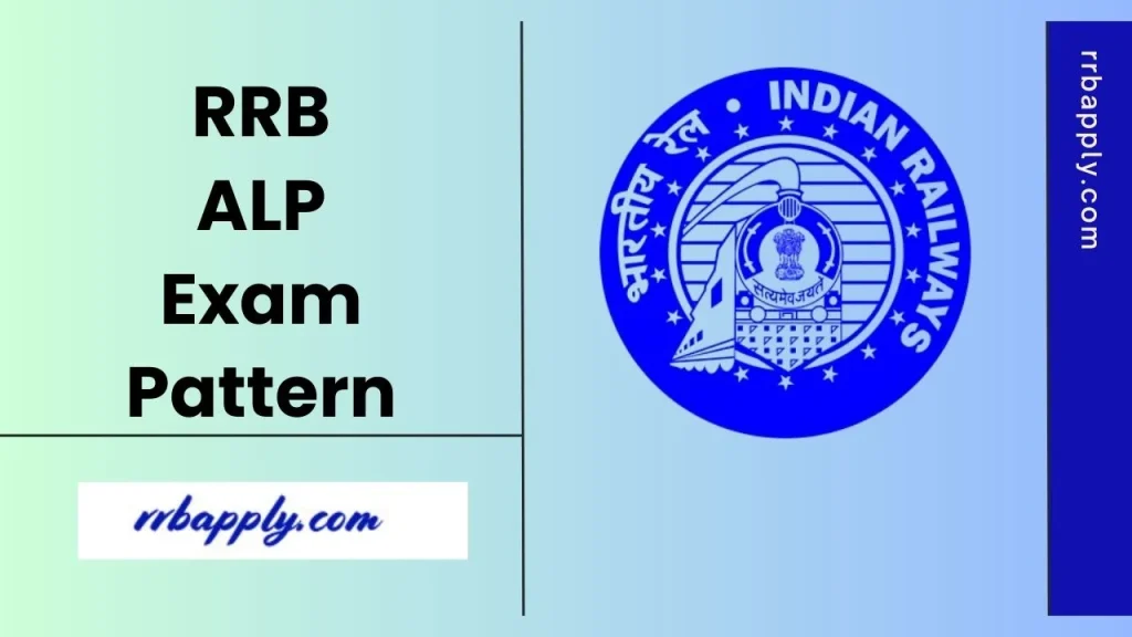 RRB ALP Exam Pattern 2025, Check Marking Scheme, Exam Topics, Duration and Negative Marking Scheme shared on this page.