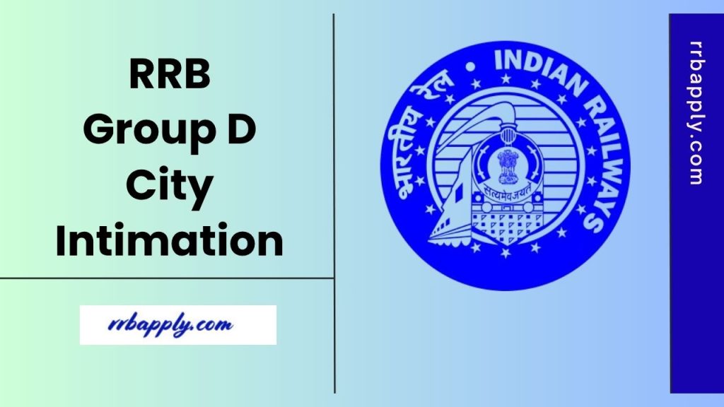 RRB Group D City Intimation Slip 2025 can be downloaded easily from this page using the Registration Number and DOB / Password