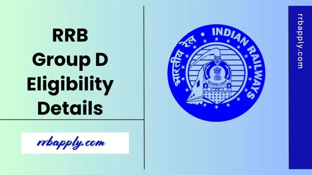 RRB Group D Eligibility 2026 consisting of Age Limit, Educational Qualification and Physical Standards are discussed on this page