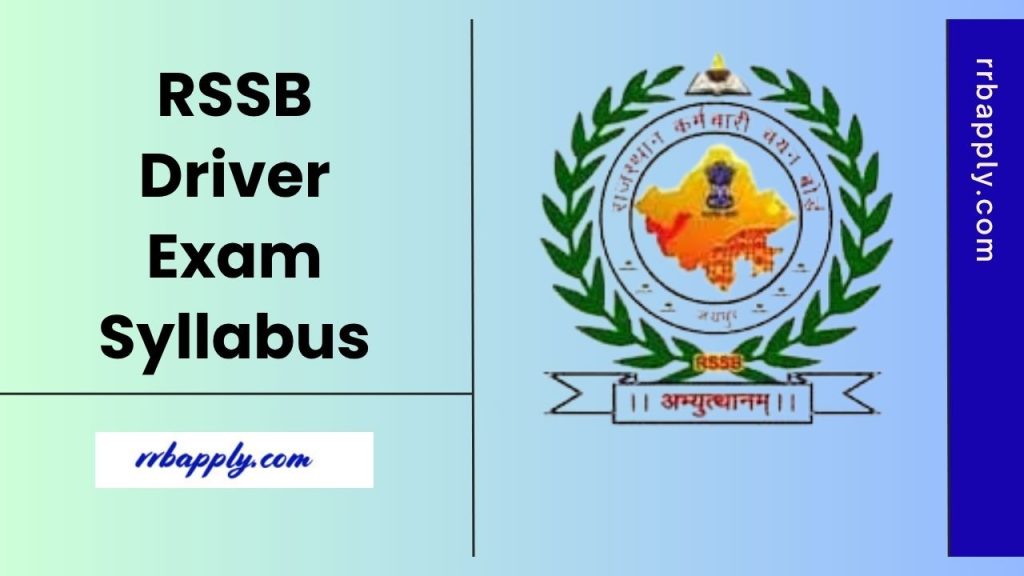RSSB Driver Syllabus 2025, Check Rajasthan Wahan Chalak Syllabus & Exam Pattern Here for the best preparation of the Written Examination