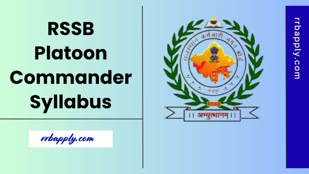 RSSB Platoon Commander Syllabus 2025 & Exam Pattern is available here which the aspirants may refer to prepare for the written examination.