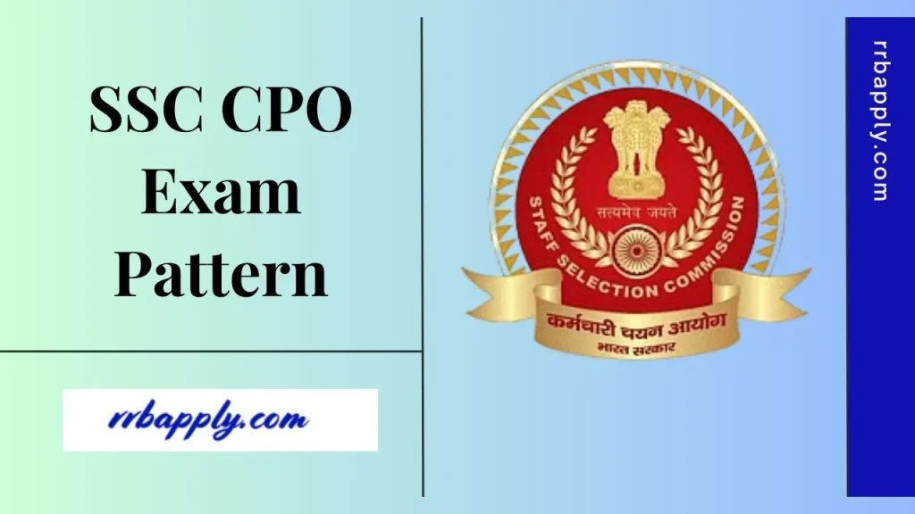 SSC CPO Exam Pattern 2025 - Check SSC CPO Paper I and II Scheme, Mark Distribution, Negative marking Scheme, and other related details here.