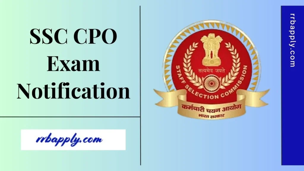 SSC CPO Notification 2025 - Get the SSC CPO Recruitment 2025 Examination details like eligibility, vacancy, key dates & application form here