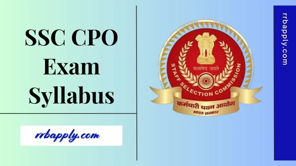 SSC CPO Syllabus 2025, Paper 1 & Paper 2 Exam Topics and Complete Syllabus is shared on this page to let the aspirants prepare for the test.