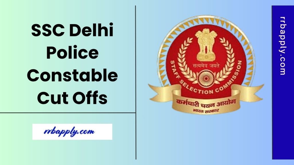 SSC Delhi Police Constable Cut Off Marks 2025, Check Ongoing and Previous (Male / Female) Cutoffs shared here through the direct link