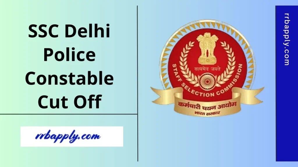 SSC Delhi Police Constable Cut Off Marks 2025, Check Ongoing and Previous (Male / Female) Cutoffs shared here through the direct link