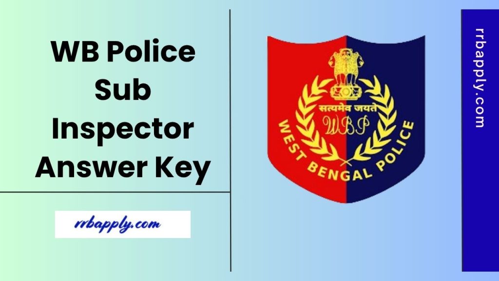 WB Police SI Answer Key 2025 (OUT), Get WBP SI Preliminary / Final Keys & Solved Question Papers PDF through the direct link shared here