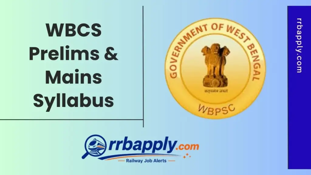 WBCS Syllabus 2026 - Check WBCS Prelims & Mains Syllabus stage wise shared on this page for the aspirants to prepare for the exam.