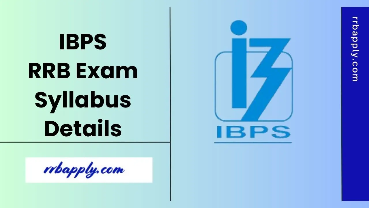 IBPS RRB Syllabus 2026, Check Office Assistant / Officer Test Pattern for the Prelims & Mains / Single Stage Examination Scheme from here.