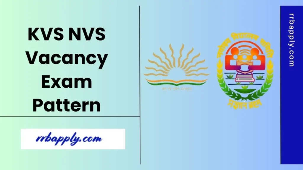 KVS NVS Exam Pattern 2026 for the Teaching & Non-Teaching Posts are discussed on this page.