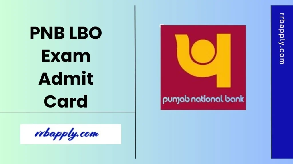 PNB LBO Admit Card 2025 (OUT), Download Punjab National Bank Local Bank Officer Online Test Call Letter NOW through the direct link shared here