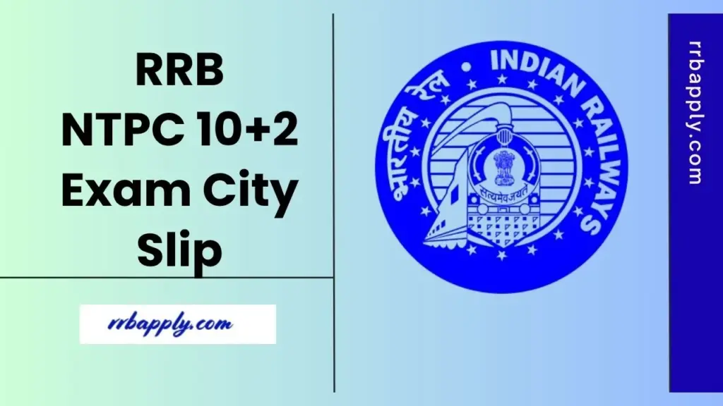 RRB NTPC 10+2 Exam City Slip 2026, Check CEN 07/2025 Exam Centre Details through the direct link shared on this page for the aspirants.