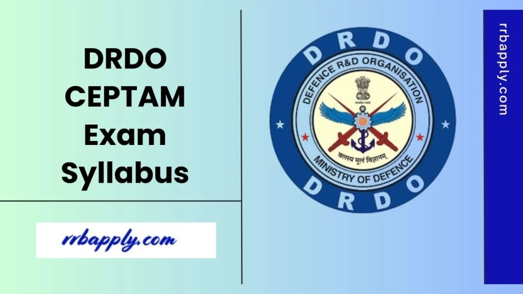 DRDO CEPTAM Syllabus 2026, drdo.gov.in STA-B / Tech A Test Pattern is available on this page to help the aspirants to prepare for the test.