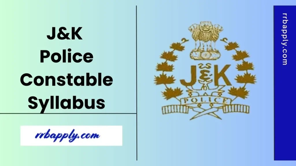 JK Police Constable Syllabus 2026: Check Jammu & Kashmir Police Constable Recruitment Written Exam Syllabus and Exam Pattern from this page.