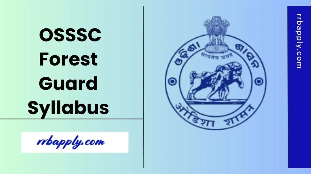 OSSSC Forest Guard Syllabus 2026, Check Odisha Forest Guard / Forester Syllabus & Exam Pattern Here to prepare accordingly
