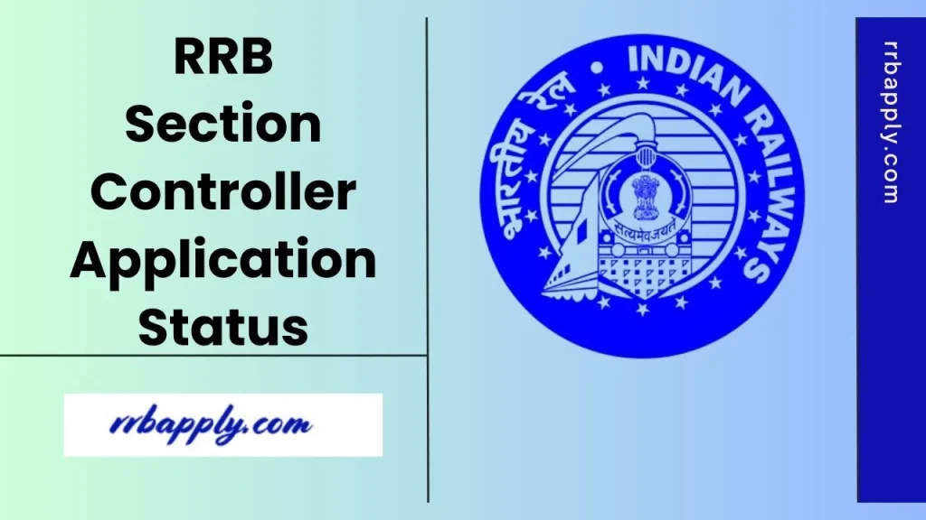 RRB Section Controller Application Status 2025 is officially released by the Railway Recruitment Board on 12th December 2025. Check it Here
