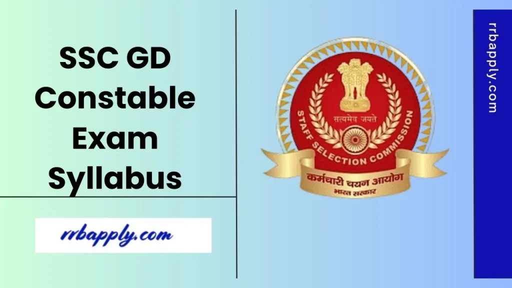 SSC GD Syllabus 2026, Constable General Duty Exam Pattern Info with the topics and also the detailed sub-topics for the CBE is shared here.